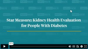 Star Measures: Kidney Health Evaluation for People With Diabetes video